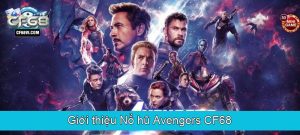 Giới thiệu Nổ hũ Avengers CF68