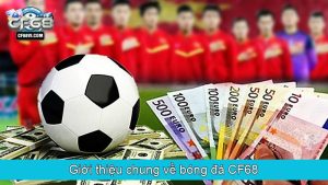 Giới thiệu chung về bóng đá CF68