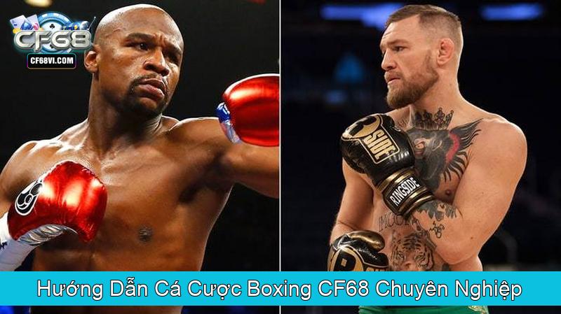 Hướng Dẫn Cá Cược Boxing CF68 Chuyên Nghiệp