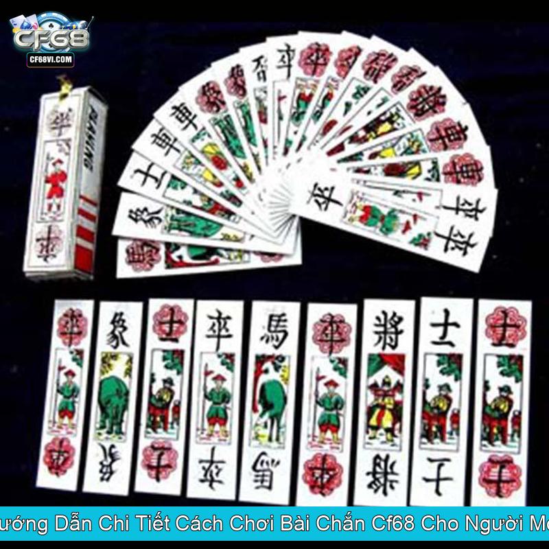 Hướng Dẫn Chi Tiết Cách Chơi Bài Chắn Cf68 Cho Người Mới