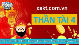 Xổ Số Thần tài Cf68 Hướng Dẫn Toàn Diện Cho Người Chơi